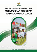 Akademi Pengentasan Kemiskinan Merumuskan Program Pendayagunaan Zakat Akademi Pengentasan Kemiskinan Merumuskan Program Pendayagunaan Zakat