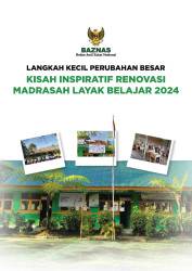 Langkah Kecil Perubahan Besar - Kisah Inspiratif Renovasi Madrasah Layak Belajar 2024
