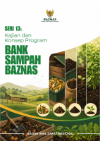 Kajian dan Konsep Program Bank Sampah BAZNAS Kajian dan Konsep Program Bank Sampah BAZNAS