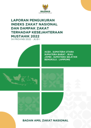 Laporan Pengukuran Indeks Zakat Nasional dan Dampak Zakat Terhadap Kesejahteraan Mustahik 2022 34 Provinsi - Jilid I